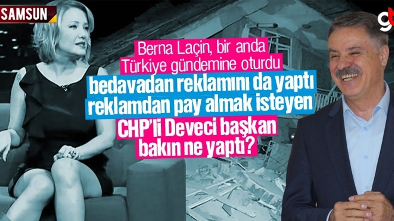 Samsun’da istenmeyen Berna Laçin’e CHP’li Cemil Deveci sahip çıktı