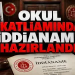 Kahramanmaraş’taki Okul Katliamında İddianame: Polis Babanın "Olası Kastla" Cezası İstendi!
