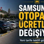Samsun’da Otopark Ücretleri İçin Yeni Zamlı Tarife