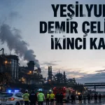 Samsun Yeşilyurt Demir Çelik’te İş Güvenliği Tartışması Büyüyor