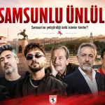 Samsunlu ünlüler kimler?