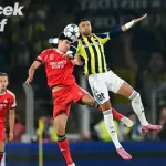 Fenerbahçe ve Benfica Maçı CANLI SKOR