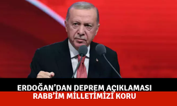 Erdoğan’dan Deprem Açıklaması: Rabb’im Milletimizi Koru