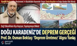 Jeolog Bektaş'tan Doğu Karadeniz uyarısı: 'Deprem üretmez' algısı yanlış