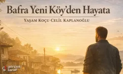 Yaşam Koçu Celil Kaplanoğlu’nun Bafra Yeni Köy’den Başlayan Hayat Hikâyesi