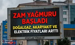 Zam Yağmuru Başladı: Doğalgaz, Akaryakıt ve Elektrik Fiyatları Arttı