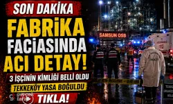Samsun Yeşilyurt'ya Ölen 3 İşçinin Kimlikleri Belli Oldu