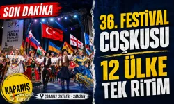 36. Uluslararası Samsun Halk Oyunları Festivali Coşkuyla Sona Erdi