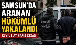Samsun’da 12 yıl 6 ay hapis cezalısı yakalandı