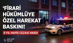 Samsun'da firari hükümlüye şafak baskını