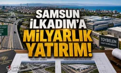 Samsun Valiliği Milyarlık Yatırım Listesini Açıkladı: İlkadım'a Dev Proje Sağanağı!