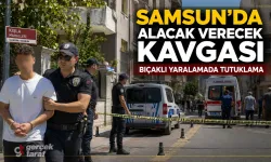 Samsun’da Alacak Verecek Kavgasında Bıçaklı Yaralama