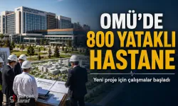 OMÜ’nün 800 Yataklı Yeni Hastane Projesi Başladı
