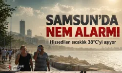Samsun’da Nem Hava Sıcaklığını Arttırıyor