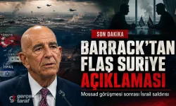 Tom Barrack açıkladı: İsrail Suriye’yi neden vurdu?