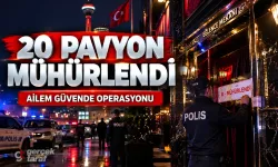 Ailem Güvende operasyonda 20 pavyon kapatıldı