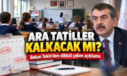 Ara tatiller kaldırılacak mı? Bakan Tekin'den açıklama