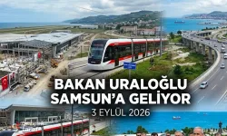 Bakan Uraloğlu 3 Eylül’de Samsun’a Geliyor