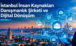 İstanbul İnsan Kaynakları Danışmanlık Şirketi ve Dijital Dönüşüm
