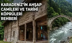 Karadeniz’in Ahşap Camileri ve Tarihi Köprüleri
