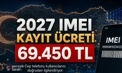 2027 Yılında IMEI kayıt ücreti 69 bin TL mi olacak?