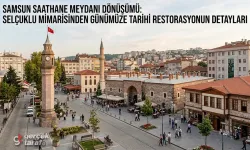 Selçuklu'dan Günümüze Geçmişin İzleri, Samsun Saathane Meydanı