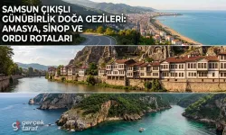 Samsun Çıkışlı Günübirlik Doğa Gezileri: Amasya, Sinop ve Ordu Rotaları