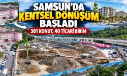 Samsun’da Kentsel Dönüşüm Başladı, 381 Konut Yapılacak