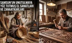 Samsun'un Unutulmaya Yüz Tutmuş Geleneksel El Sanatları ve Zanaatkarları