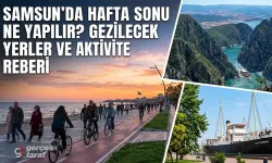 Samsun’da Hafta Sonu Ne Yapılır?
