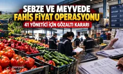 Sebze ve Meyvede Fahiş Fiyat Operasyonu, 41 Gözaltı