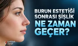 Burun estetiği sonrası şişlik ne zaman geçer?