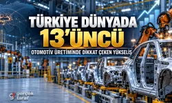 Türkiye otomotivde dünyada 13’üncü oldu