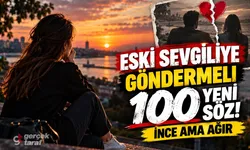 Eski Sevgiliye 100 Göndermeli Söz! İnce Ama Ağır Laflar