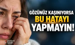 Göz kaşıntısında bu hatayı yapmayın!