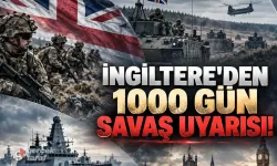 İngiltere'den 1.000 Günlük Savaş Uyarısı! İşte İşaret Edilen Tarih