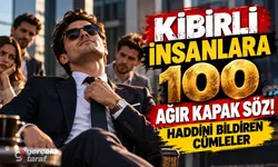 Kibirli İnsanlara 100 Ağır Kapak Söz! En Sert Laflar