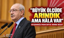 Kılıçdaroğlu’ndan CHP’de “Arınma” Mesajı: Hâlâ Var
