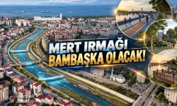 Samsun'da Mert Irmağı Değişiyor! Neler Yapılacak?