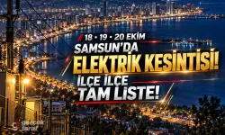 Samsun'da 18-19-20 Ekim elektrik kesintisi! İlçe ilçe mahalleler ve kesinti saatleri