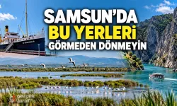 Samsun’da Mutlaka Görülmesi Gereken Yerler