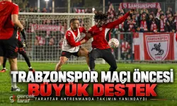 Samsunspor Trabzonspor Maçına Taraftar Desteğiyle Hazırlanıyor