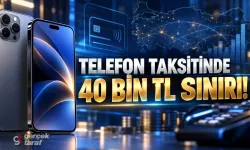 Cep Telefonunda Taksit Sınırı Değişti! 40 Bin TL Detayı