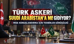 Türk askeri Suudi Arabistan’a gidecek mi?