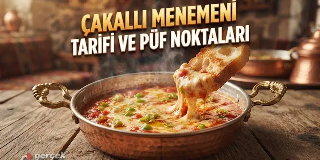 Çakallı Menemeni Nasıl Yapılır? Gerçek Çakallı Menemeninin Püf Noktaları