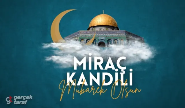 İnanılmaz Güzellikte Miraç Kandili Mesajları! Sevdiklerinize Göndereceğiniz En Anlamlı ve Dualı Sözler