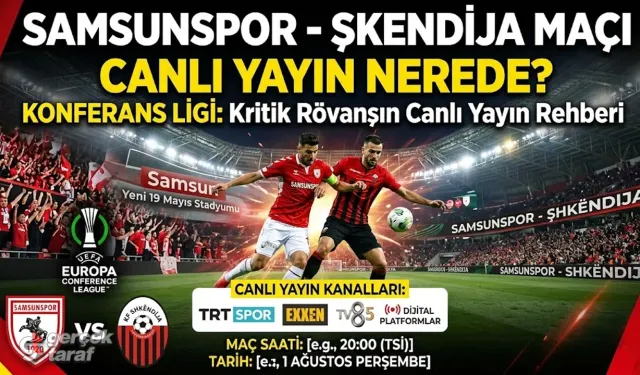Samsunspor - Şkendija canlı yayın ne zaman nerede? TRT 1 maç izle saat kaçta?