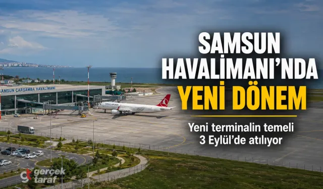 Samsun Çarşamba Havalimanı Yeni Terminal İçin Tarih Belli Oldu