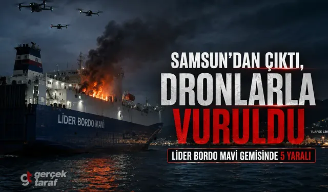 Samsun’dan Rusya’ya Giden Türk Gemisine Dron Saldırısı