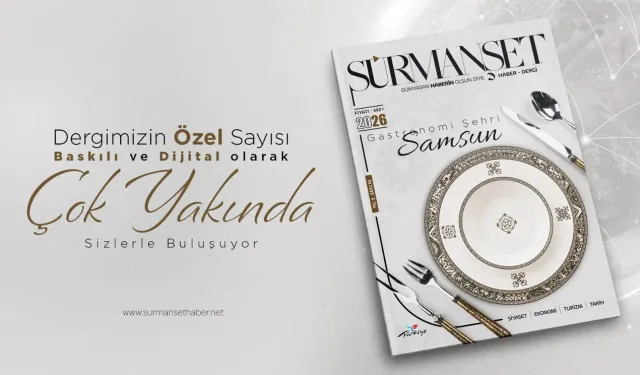 Sürmanşet Haber Dergisi’nin Yeni Sayısı “Gastronomi Şehri Samsun” Temasıyla Geliyor